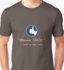 "Mmmm, GMOs!" …said no one, ever. Unisex T-Shirt