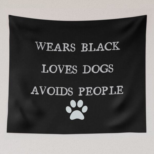 Item preview, Wears black loves dogs avoids people designed and sold by Monkey204.