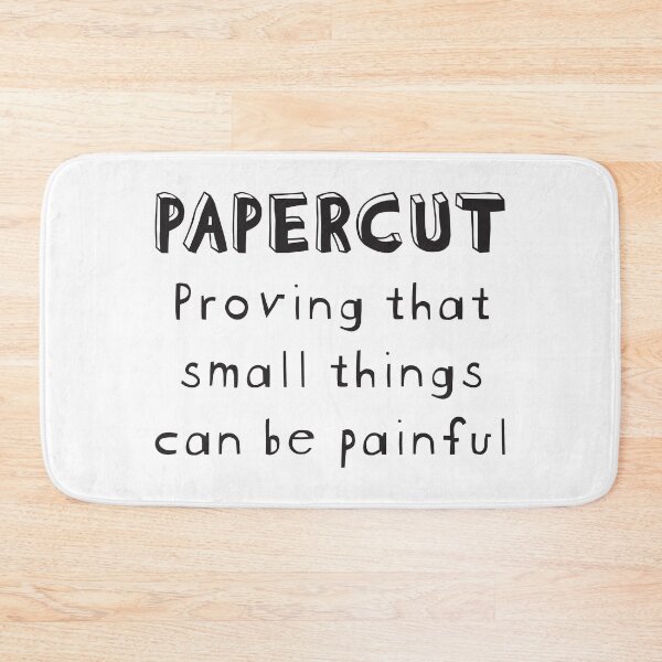 Item preview, Paper Cut - Proving that small things can be painful - Version 2 designed and sold by crismk.