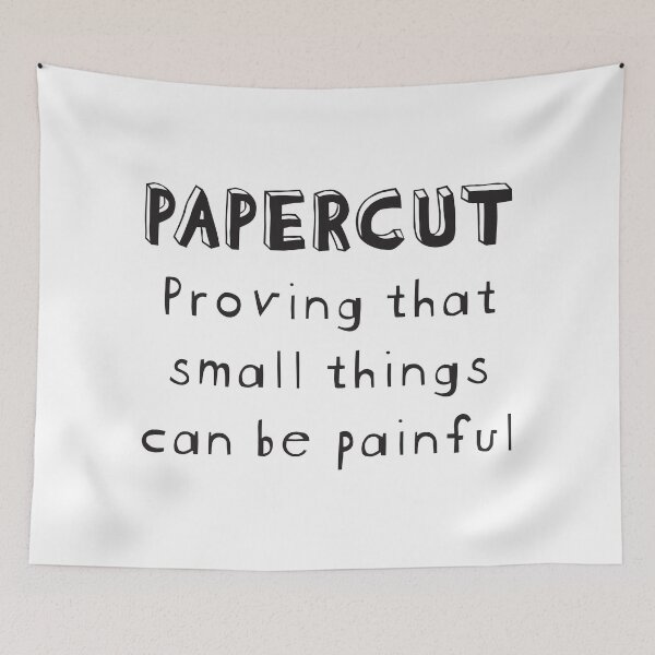 Item preview, Paper Cut - Proving that small things can be painful - Version 2 designed and sold by crismk.