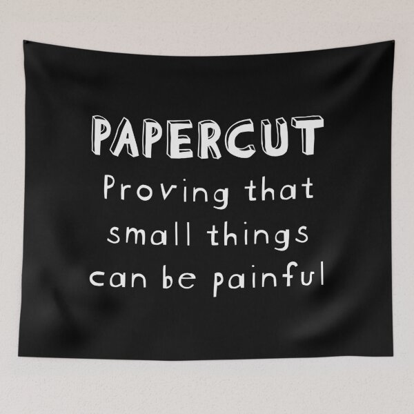 Item preview, Paper Cut - Proving that small things can be painful - Version 2 white designed and sold by crismk.