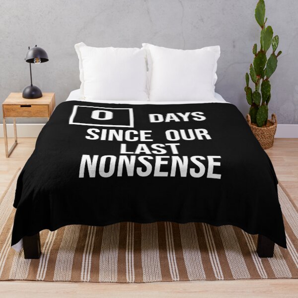 Item preview, 0 Days Since Our Last Nonsense designed and sold by Theash28.