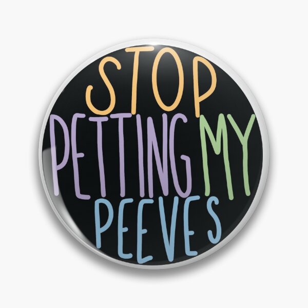 Item preview, Stop Petting My Peeves (Colorful) designed and sold by kaylaoles.