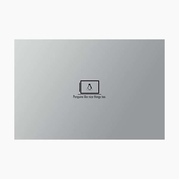 Penguins like nice things too - Linux(Generic) Photographic Print