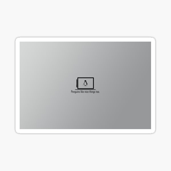 Penguins like nice things too - Linux(Generic) Sticker
