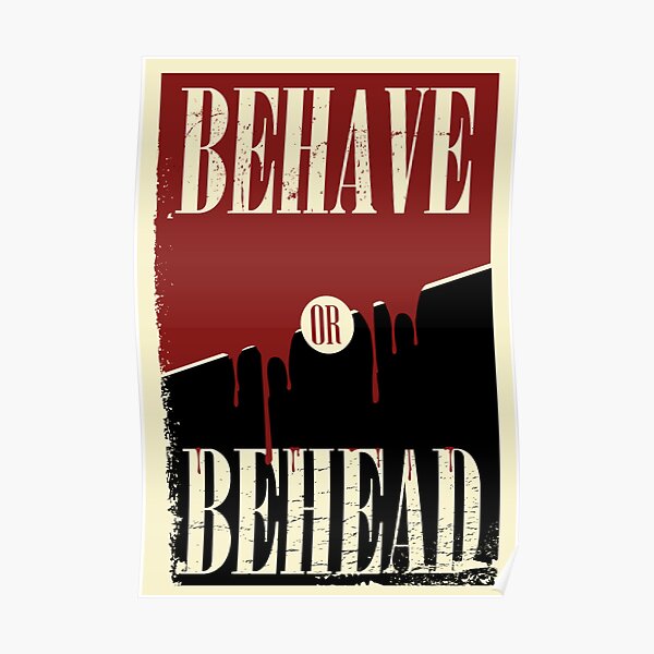 Behave or Behead poster Poster