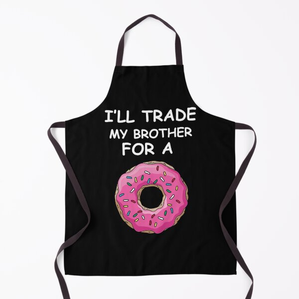 Item preview, I'll Trade My Brother For A Donut Sarcastic Sayings Funny Tee designed and sold by SLY12.