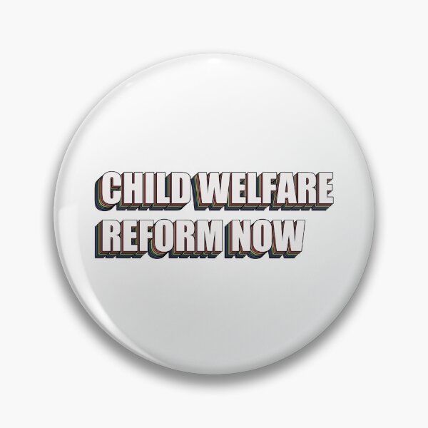 Item preview, Child Welfare Reform Now designed and sold by alyssal55.