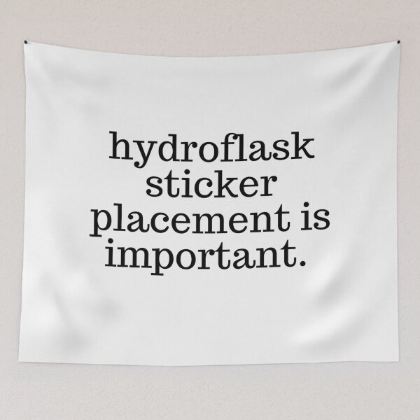 Artikelvorschau, Die Platzierung der Hydroflask-Aufkleber ist wichtig entworfen und verkauft von designsbynic.