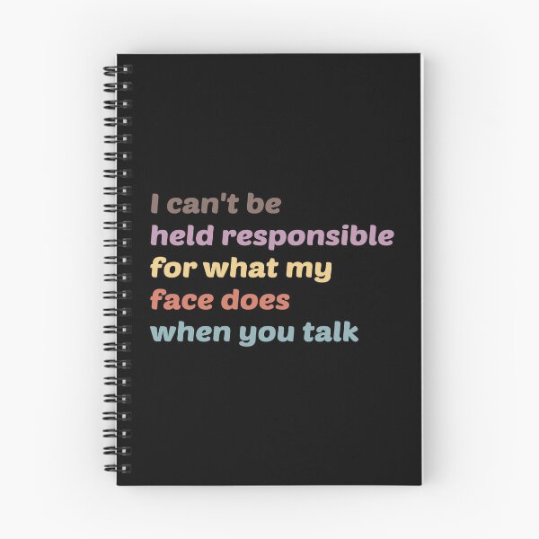 Item preview, I Can't Be Held Responsible For What My Face Does When You Talk designed and sold by kindxinn.