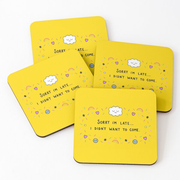 Item preview, Sorry I’m late... I didn’t want to come. designed and sold by Kirsty Finnigan.