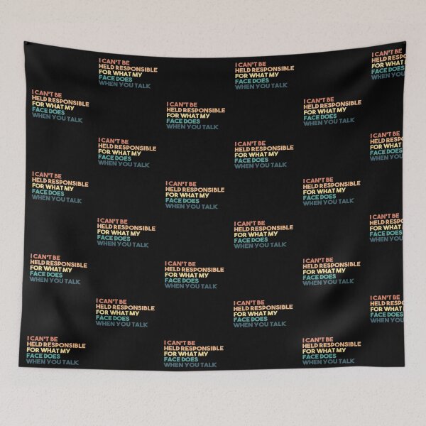 Item preview, I Can't Be Held Responsible For What My Face Does When You Talk designed and sold by kindxinn.