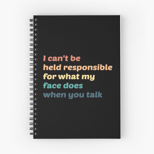 Item preview, I Can't Be Held Responsible For What My Face Does When You Talk designed and sold by kindxinn.