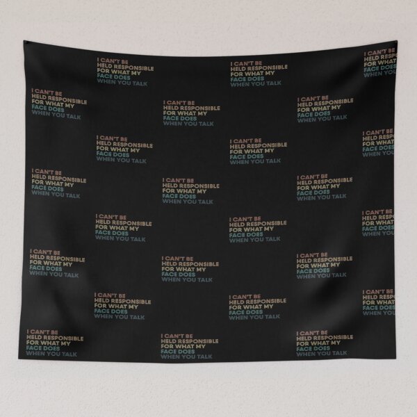 Item preview, I Can't Be Held Responsible For What My Face Does When You Talk designed and sold by kindxinn.
