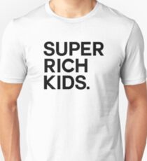 Super Rich Kids Unisex T-Shirt