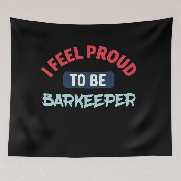 Item preview, I feel Proud to be barkeeper designed and sold by bumperapparels.