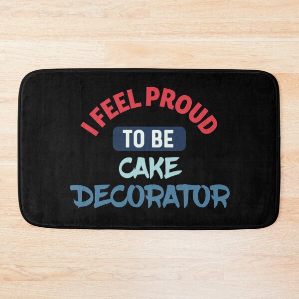 Item preview, I feel Proud to be cake decorator designed and sold by bumperapparels.