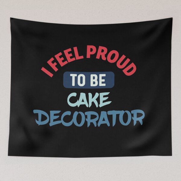 Item preview, I feel Proud to be cake decorator designed and sold by bumperapparels.