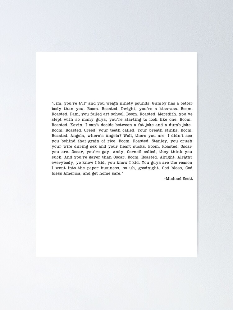 "Boom Roasted Quote Michael Scott The Office" Poster by