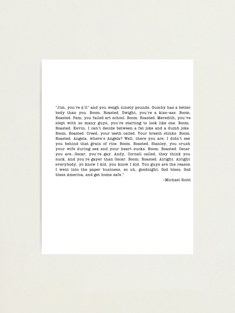 "Boom Roasted Quote Michael Scott The Office" Photographic Print by