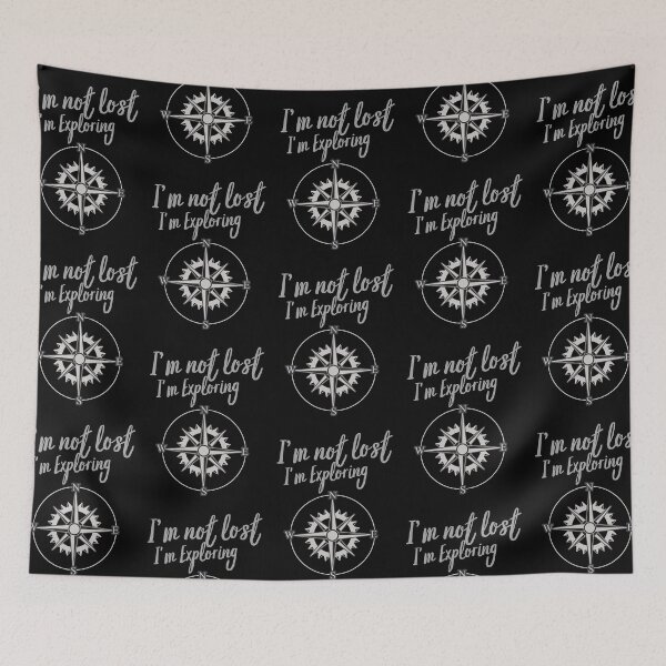 Item preview, I'm Not Lost I'm Exploring - Not All Who Wander are Lost designed and sold by CarpeDiemLife.