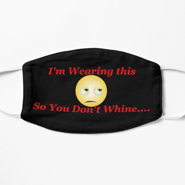 Black Wearing Under Protest Dont Want To Hear Whining Mask