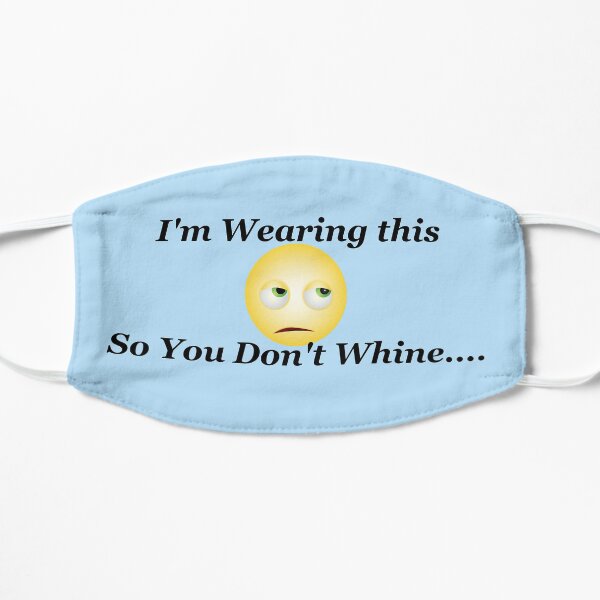 Blue Wearing Under Protest Dont Want To Hear Whining Mask