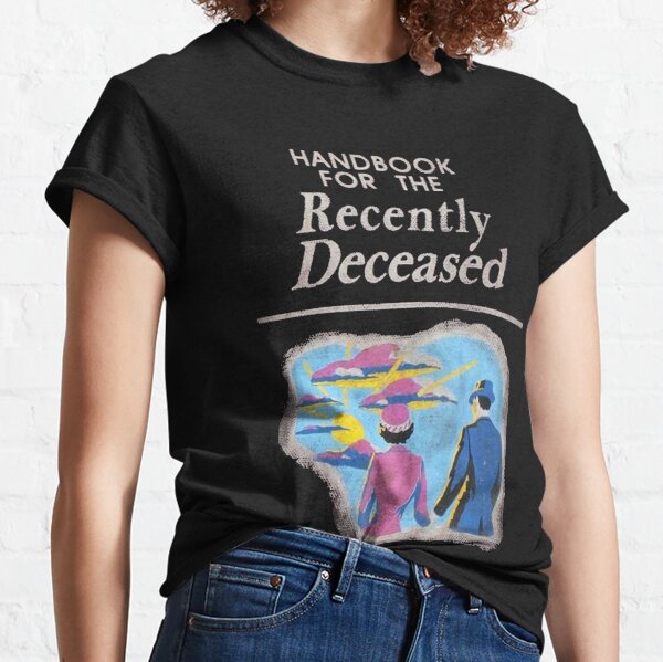 Handbook for the Recently Deceased Classic T-Shirt
