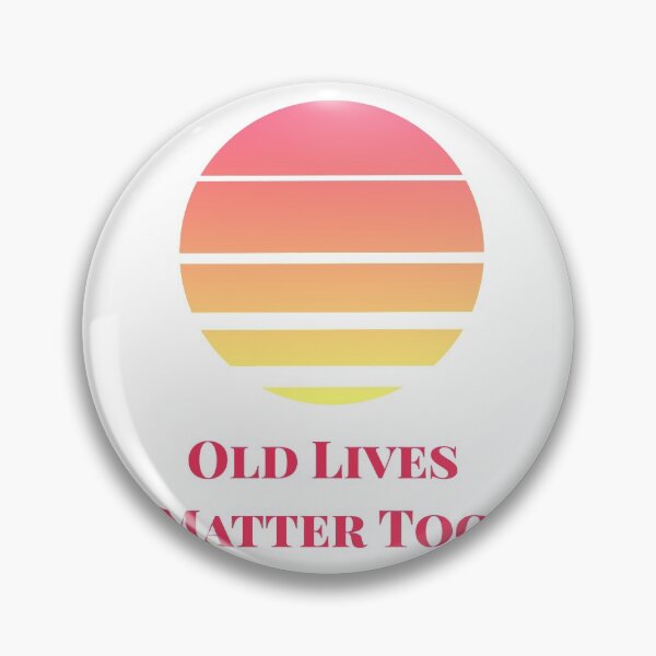 Item preview, Old Lives Matter Too designed and sold by StoaMart.