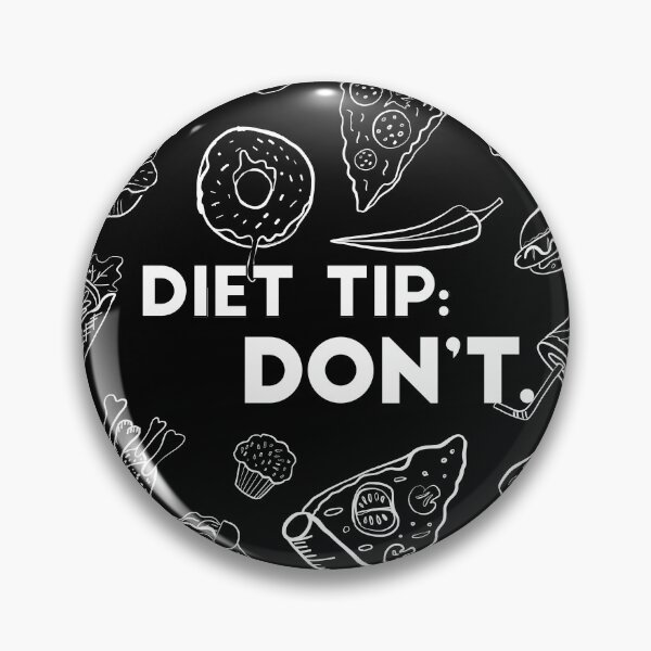 Item preview, DIET TIP: DON'T funny food quote designed and sold by Edgy DESIGNS.