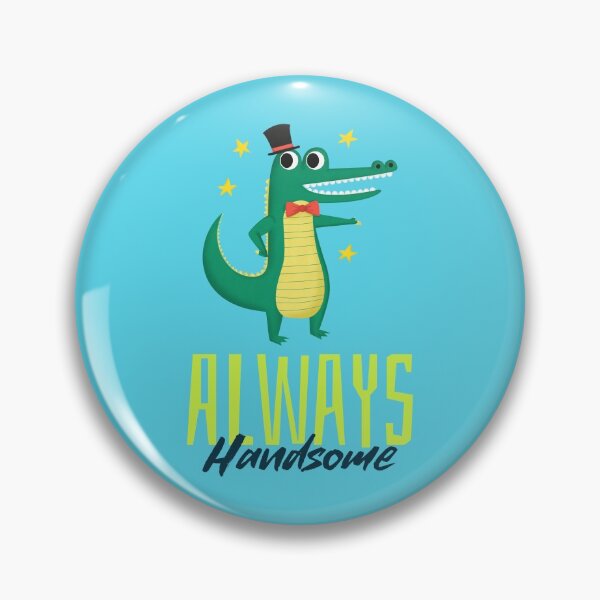 Item preview, Always Handsome designed and sold by AladdinMktgs.