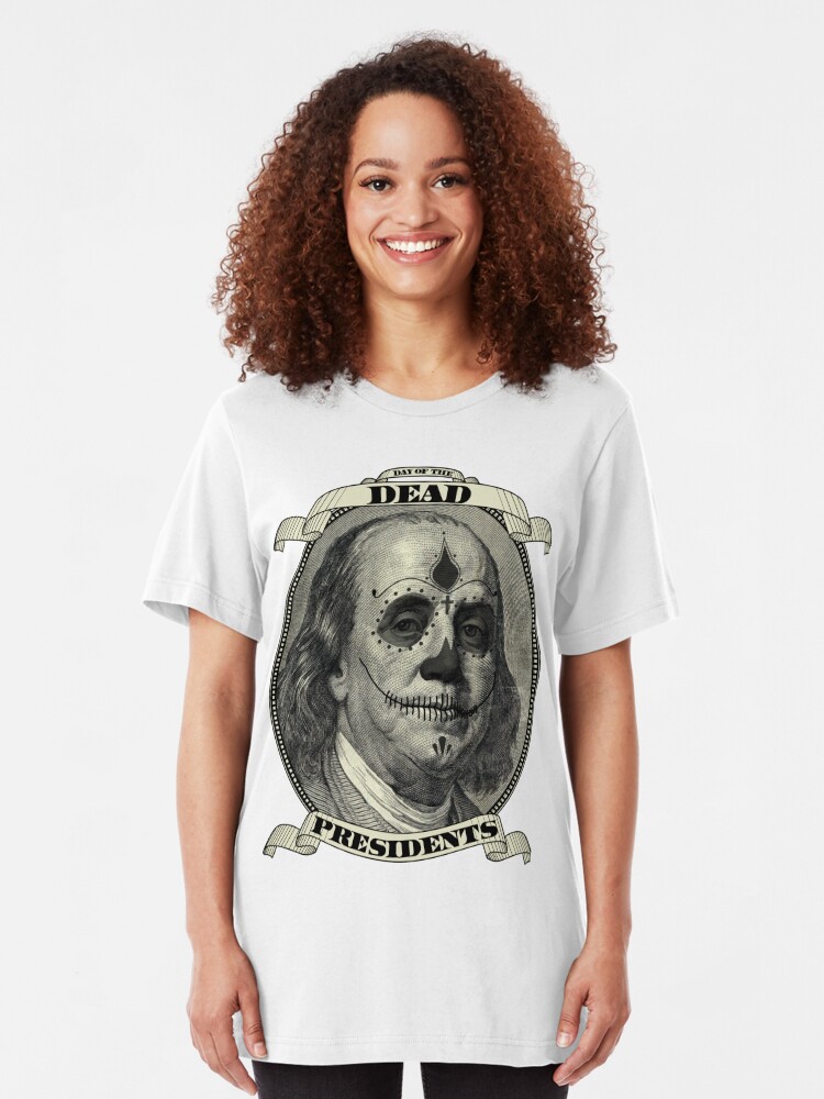 dead presidents t shirts