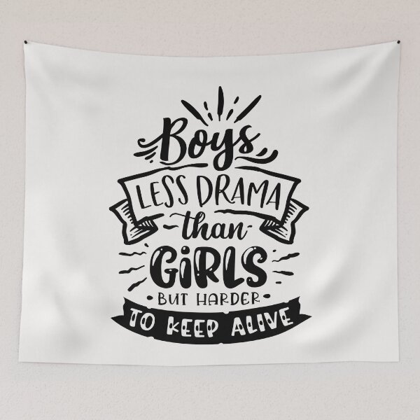 Item preview, Boys Less Drama Than Girls But Harder Too Keep Alive - Tee designed and sold by ShutEyeShirts.