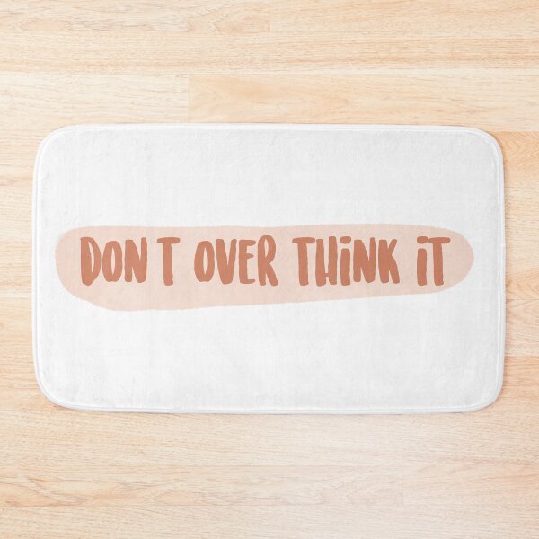 Item preview, Don’t over think it designed and sold by AP Designs.