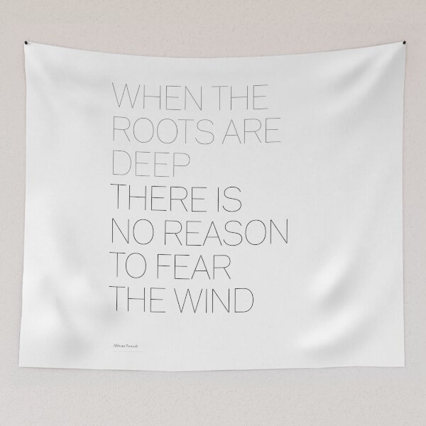 Item preview, When the roots are deep, there is no reason to fear the wind designed and sold by The Art of the  Pause.