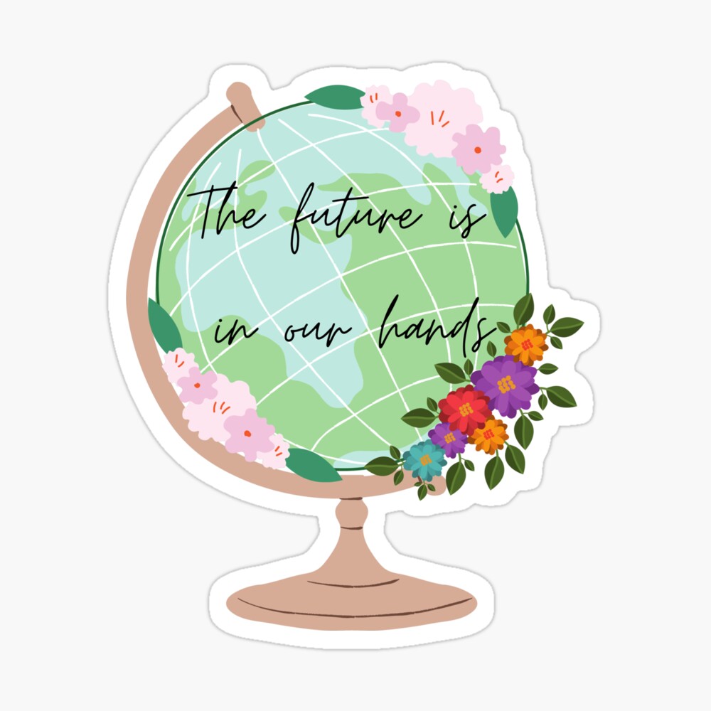 The Future Is In Our Hands Poster By Unimeme Redbubble