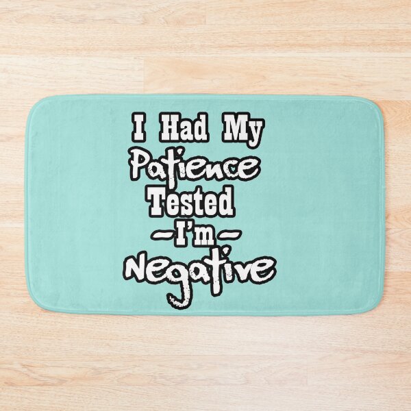 Item preview, I Had My Patience Tested I'm Negative designed and sold by Tema EL.