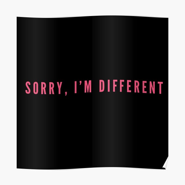 Sorry, I'm Different Poster