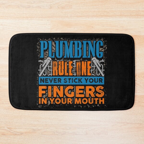 Item preview, Plumbing Rule 1 Never Stick Your Fingers in Your Mouth designed and sold by Mrpotts73.