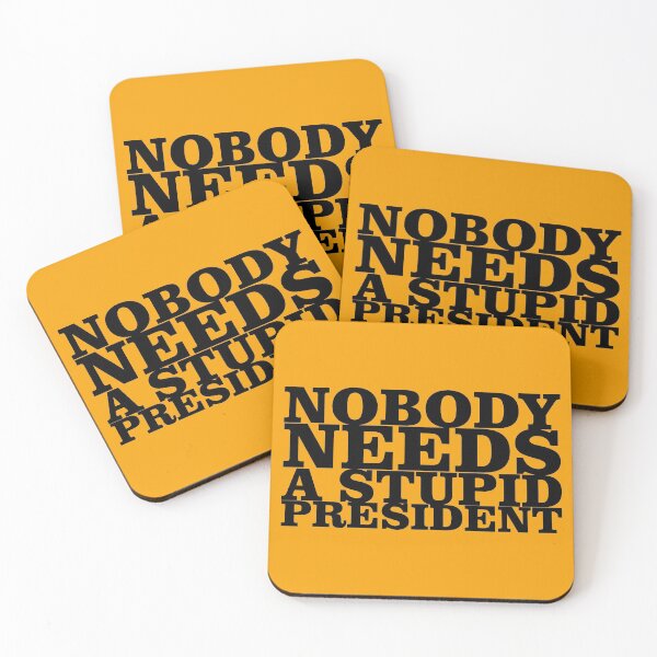 Item preview, Nobody needs a stupid president designed and sold by pASob-dESIGN.
