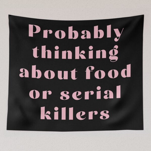 Item preview, Thinking about Food and Serial Killers designed and sold by thedailygrind.