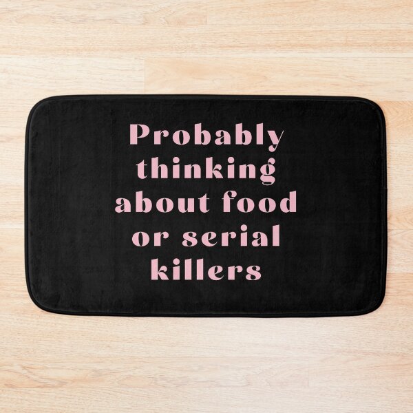 Item preview, Thinking about Food and Serial Killers designed and sold by thedailygrind.