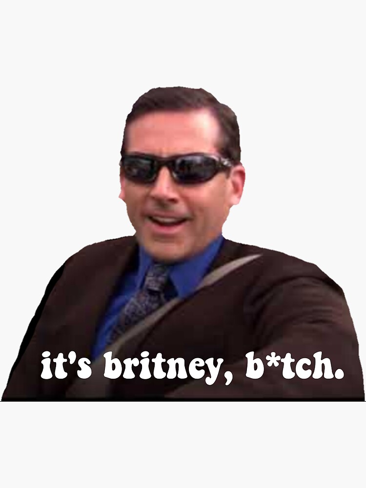 "Michael Scott "it's Britney B*tch" The Office Quote" Sticker For Sale ...