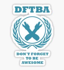 Don't Forget To Be Awesome Sticker