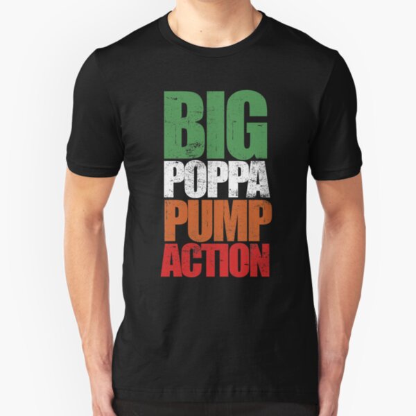big poppa pump shirt