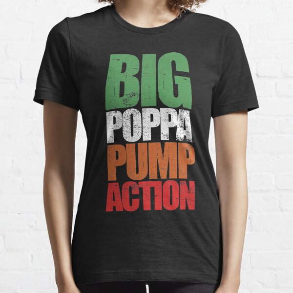 big poppa pump shirt