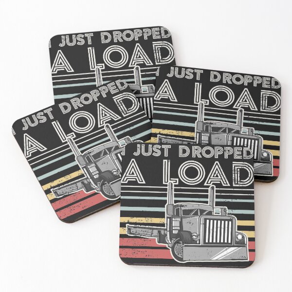 Item preview, Funny Gift design 4 Truck Lorry Drivers Just Dropped A Load design designed and sold by Lisbob.