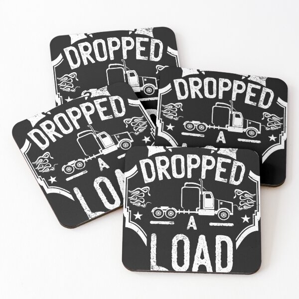 Item preview, Funny Gift design 4 Truck Lorry Drivers Just Dropped A Load product designed and sold by Lisbob.