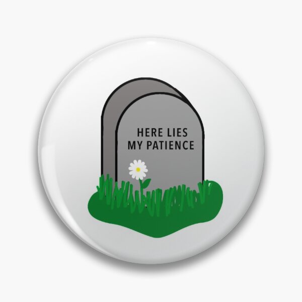 Item preview, here lies my patience designed and sold by canoegamer10.