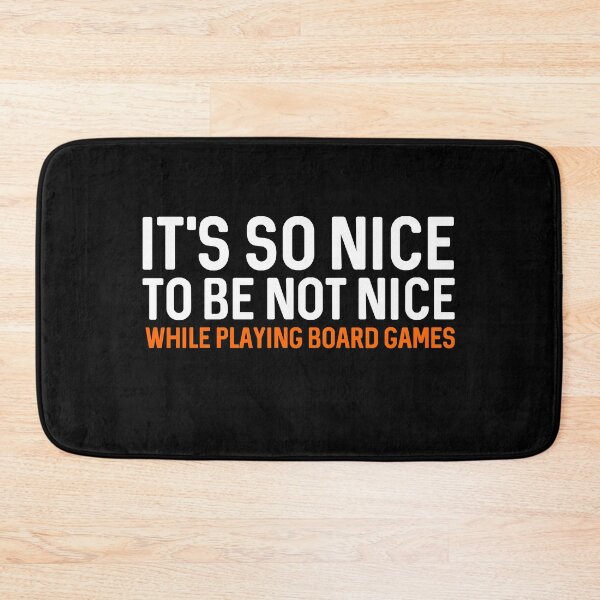 Item preview, It's so Not Nice to be not Nice While Playing Board Games, cool tabletop games lover gift design designed and sold by Blackmode.
